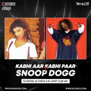 DJ Ravish, DJ Chico &amp; DJ Ankit - Kabhi Ar Kabhi Par (Club Mix)