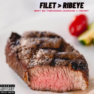 Filet > Ribeye
