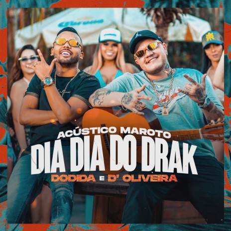 Acustico Maroto (Dia Dia do Drak) ft. Dodida & DJ GH | Boomplay Music