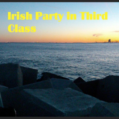 Irish Party in Third Class | Boomplay Music