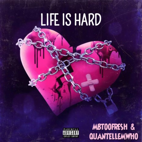 LIFE IS HARD ft. QUANTELLEMWHO | Boomplay Music