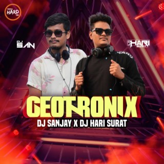 Geotronix (Dj Sanjay X) Tropical Hard EDM