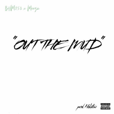 OUT THE MUD ft. Meezie | Boomplay Music