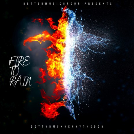 Fire To Rain ft. HennyTheDon | Boomplay Music