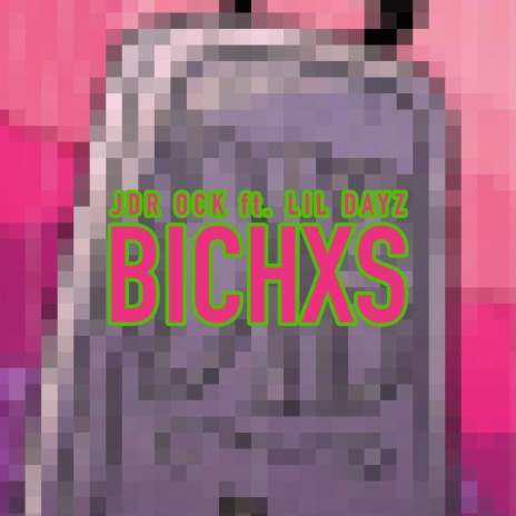 BICHXS ft. JD.R & Lil Dayz | Boomplay Music