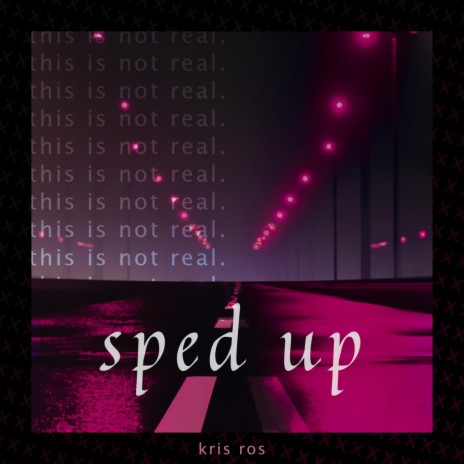 This Is Not Real - Sped Up | Boomplay Music