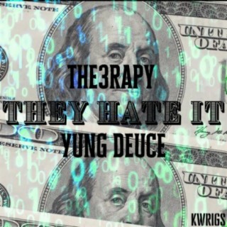 They Hate It (feat. Yung Deuce)