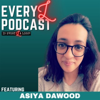 Ep 34 | Miscarriage, Infertility and Cultural Pressure in South Asian Communities feat. Asiya Dawood