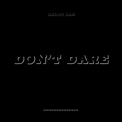 Don't Dare