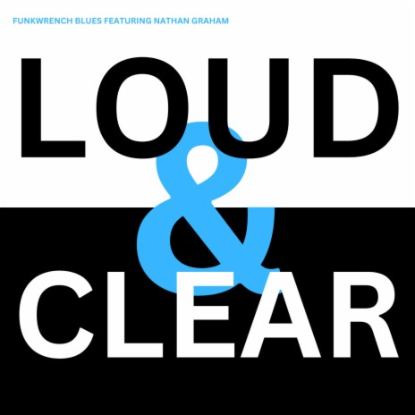 Loud & Clear ft. Nathan Graham | Boomplay Music