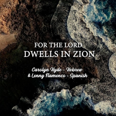 For the Lord Dwells in Zion (feat. Lenny Flamenco) | Boomplay Music