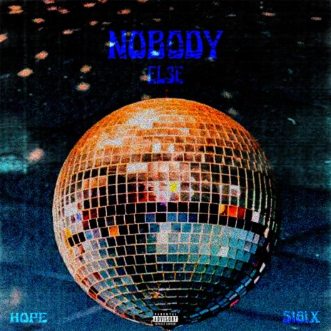Nobody Else ft. 516ix | Boomplay Music