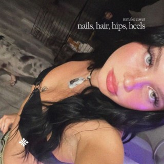 Nails, Hair, Hips, Heels - Remake Cover