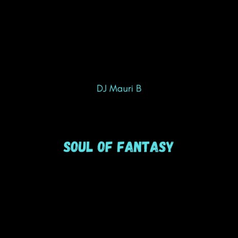 Soul Of Fantasy | Boomplay Music