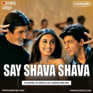 K3G - Say Shava Shava (DJ Ravish, DJ Chico &amp; DJ H Kudos Desi Mix)
