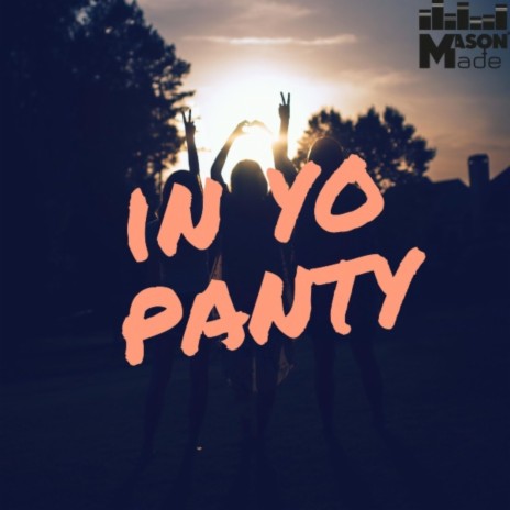 In Yo Panty | Boomplay Music