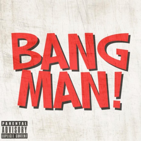 Bang Man | Boomplay Music