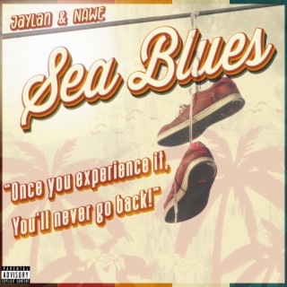 Sea Blues ft. NAWE lyrics | Boomplay Music
