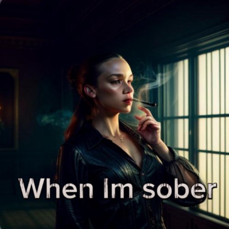 When I'm Sober | Boomplay Music
