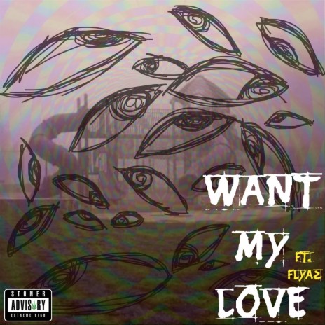 Want My Love ft. Flyaz | Boomplay Music