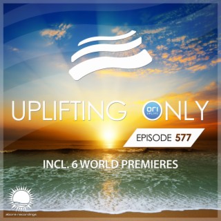 Uplifting Only 577: No-Talking DJ Mix (Feb 2024) [FULL]