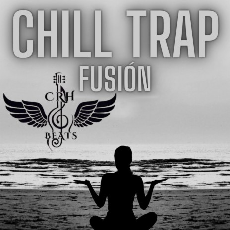 Chill Trap Fusion | Boomplay Music