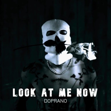 Look at Me Now | Boomplay Music