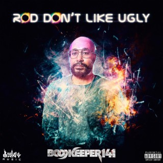 Rod Don't Like Ugly