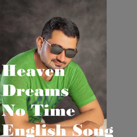 Heaven Dreams No Time English Song