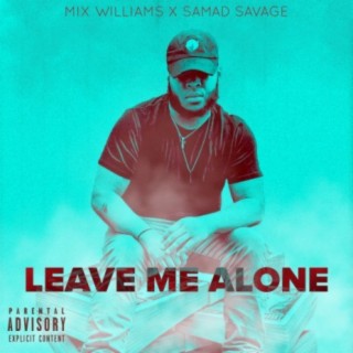 Leave Me Alone (feat. Samad Savage)