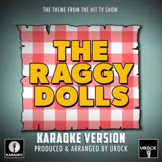 The Raggy Dolls Main Theme (From The Raggy Dolls) (Karaoke Version)