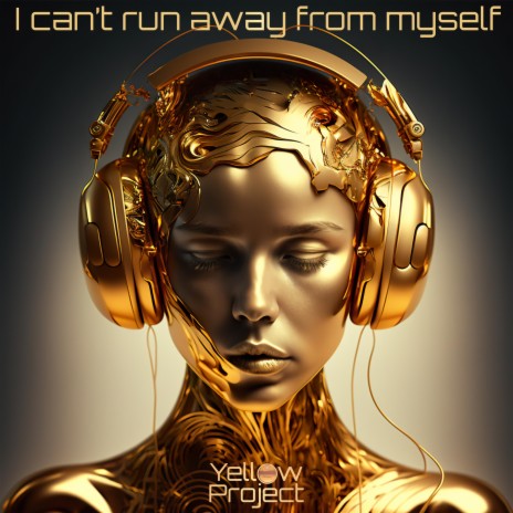 I can't run away from myself | Boomplay Music