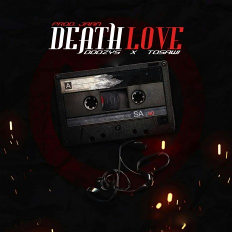 Death Love (feat. Tosawi) | Boomplay Music