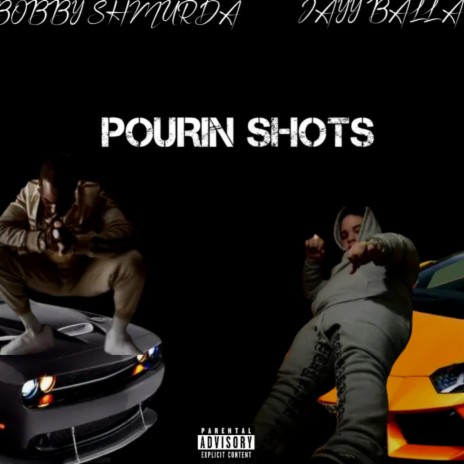POURIN SHOTS ft. Bobby Shmurda | Boomplay Music