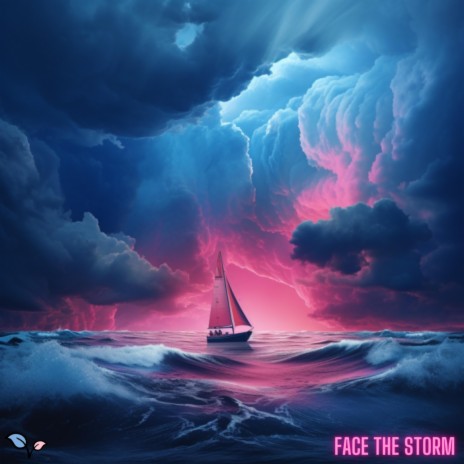 Face the Storm | Boomplay Music