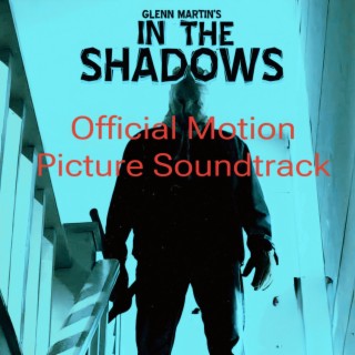 In The Shadows (Official Motion Picture Soundtrack)