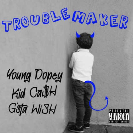 Trouble Maker ft. Kidca$h & G'sta Wish | Boomplay Music