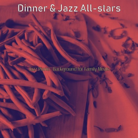 Piano Jazz Soundtrack for Dinner