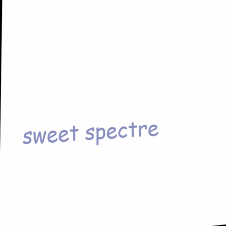 Sweet Spectre | Boomplay Music