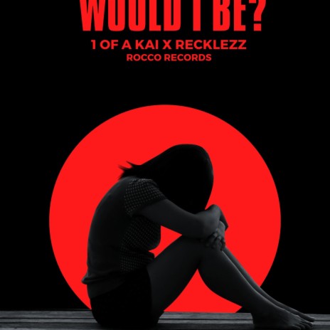 Where Would I Be? ft. Recklezz | Boomplay Music