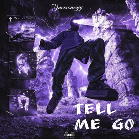 Tell me Go | Boomplay Music