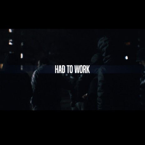 Had to work | Boomplay Music