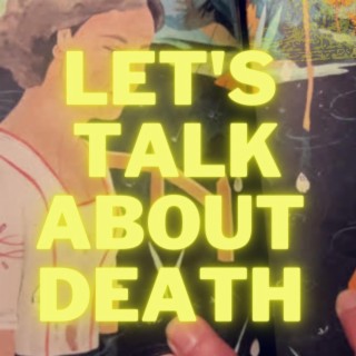 Let's Talk About Death lyrics | Boomplay Music