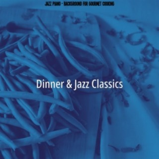 Jazz Piano - Background for Gourmet Cooking
