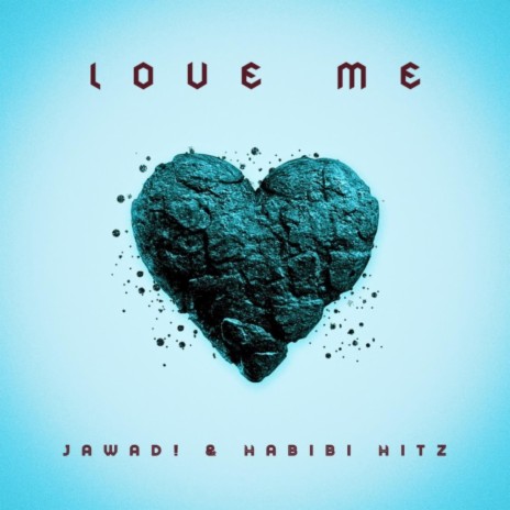 Love Me ft. Habibi Hitz | Boomplay Music