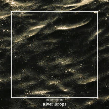River Drops | Boomplay Music