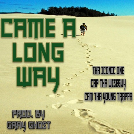 CAME A LONG WAY ft. CAM THA YOUNG TRAPPA & THA ICONIC 1 | Boomplay Music