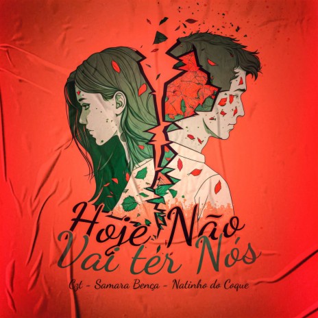 Hoje Não Vai Ter Nós ft. Natinho do Coque & Samara Bença | Boomplay Music