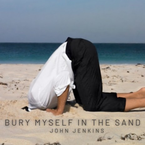 Bury Myself in the Sand | Boomplay Music