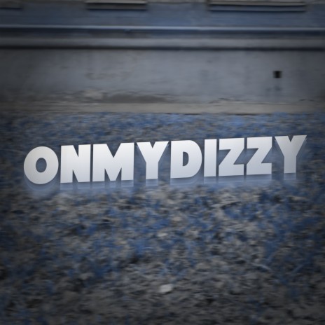 On My Dizzy | Boomplay Music